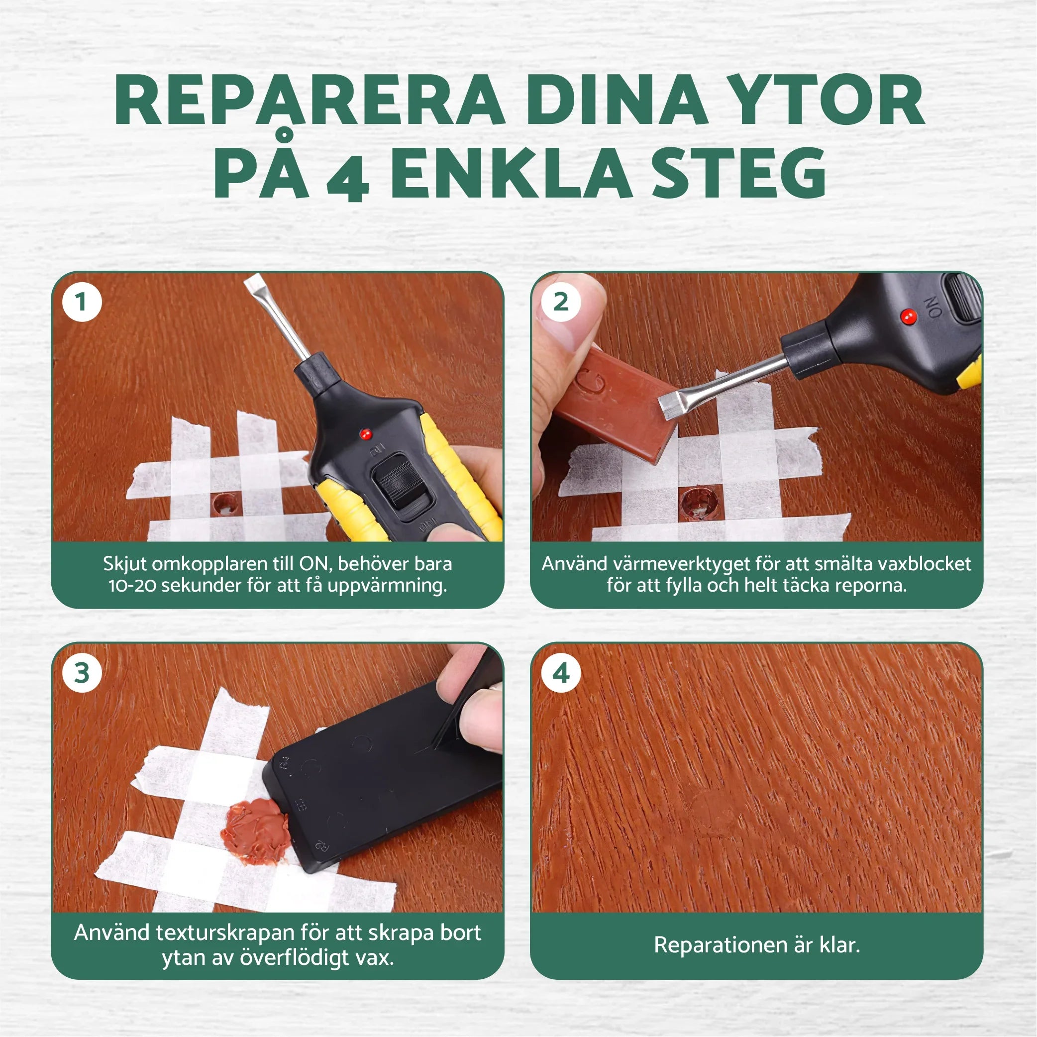 Enkel reparation med fyra steg. Smält, skrapa och finslipa yan.